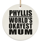 Phyllis World's Okayest Mum - Circle Ornament