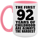 92nd Birthday First 92 Years of Childhood Are The Hardest - 15oz Accent Mug Pink