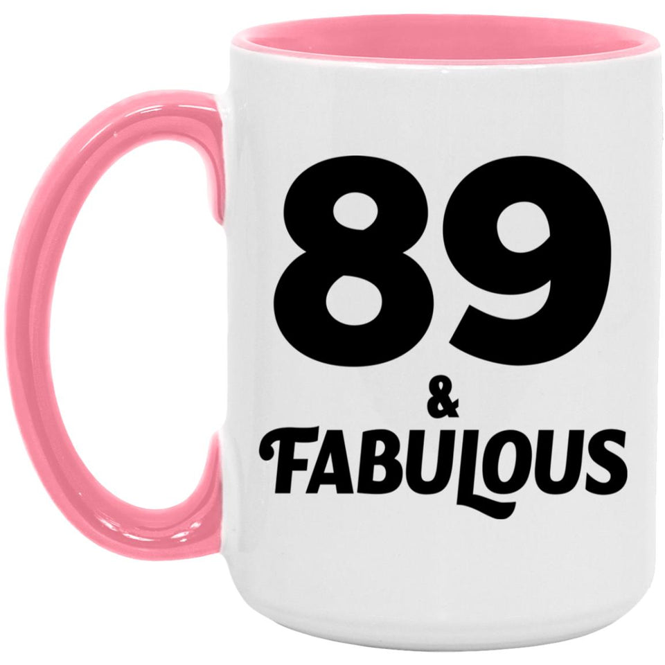 89th Birthday 89 & Fabulous - 15oz Accent Mug Pink