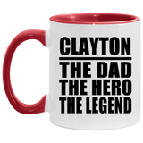 Clayton The Dad The Hero The Legend - 11oz Accent Mug Red