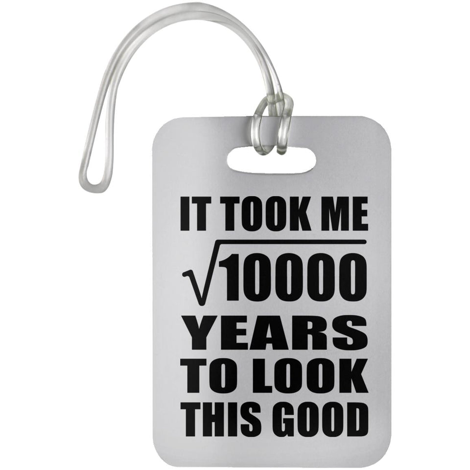 100th Birthday Took Square Root of 10000 Years To Look Good - Luggage Bag Tag