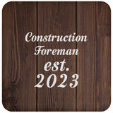 Construction Foreman Established Est. 2023 - Drink Coaster D