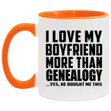 I Love My Boyfriend More Than Genealogy - 11oz Accent Mug Orange