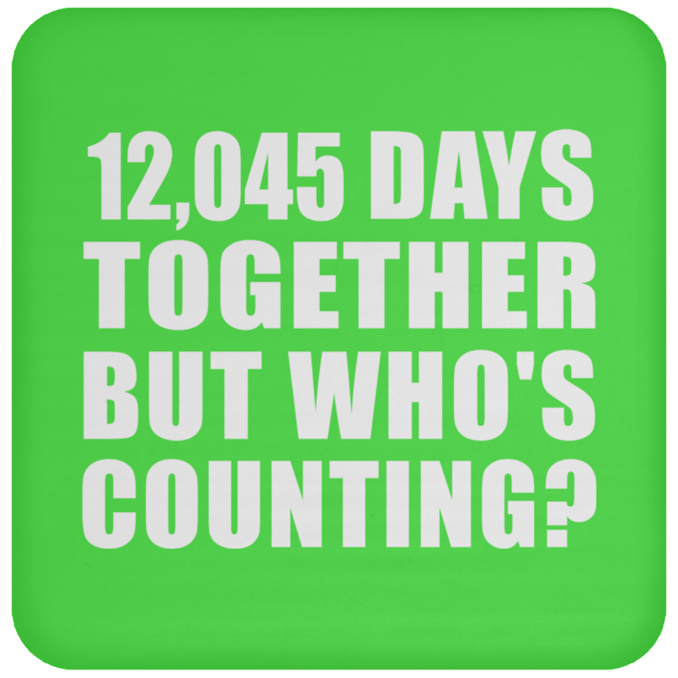 33rd Anniversary 12,045 Days Together But Who's Counting - Drink Coaster