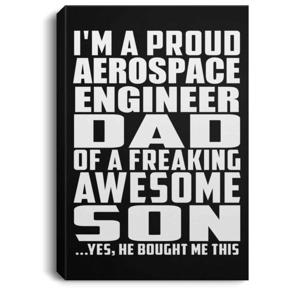 Proud Aerospace Engineer Dad Of Awesome Son - Canvas Portrait