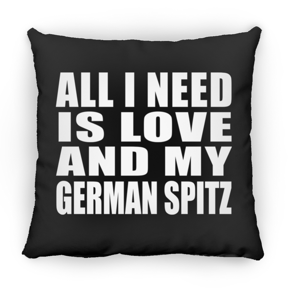 All I Need Is Love And My German Spitz - Throw Pillow Black