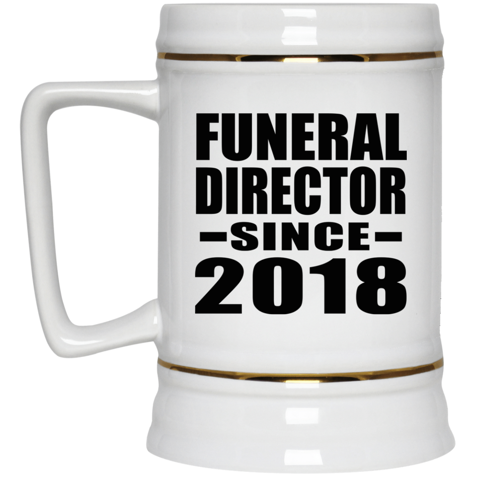Funeral Director Since 2018 - Beer Stein