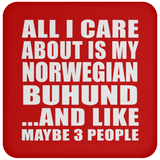 All I Care About Is My Norwegian Buhund - Drink Coaster