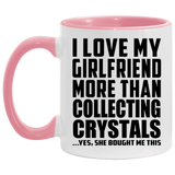 I Love My Girlfriend More Than Collecting Crystals - 11oz Accent Mug Pink