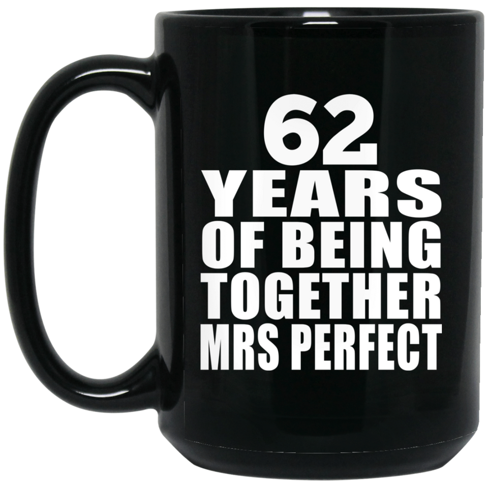 62nd Anniversary 62 Years Of Being Mrs Perfect - 15 Oz Coffee Mug Black