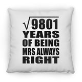 99th Anniversary Square Root of 9801 Years Mrs Always Right - Throw Pillow