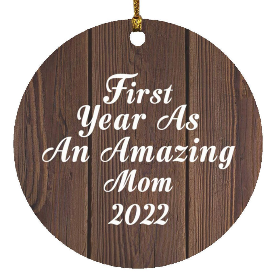 First Year As An Amazing Mom 2022 - Circle Ornament D