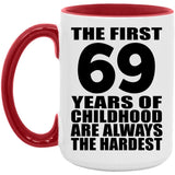 69th Birthday First 69 Years of Childhood Are The Hardest - 15oz Accent Mug Red