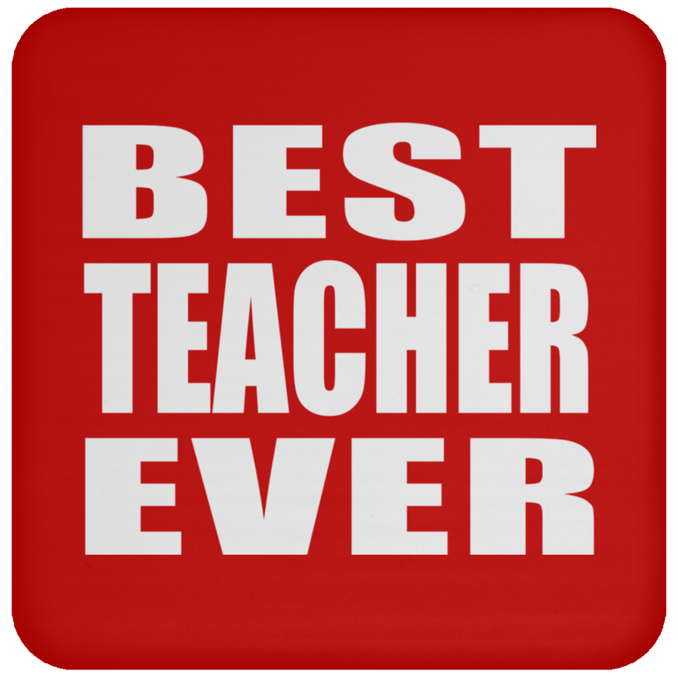 Best Teacher Ever - Drink Coaster