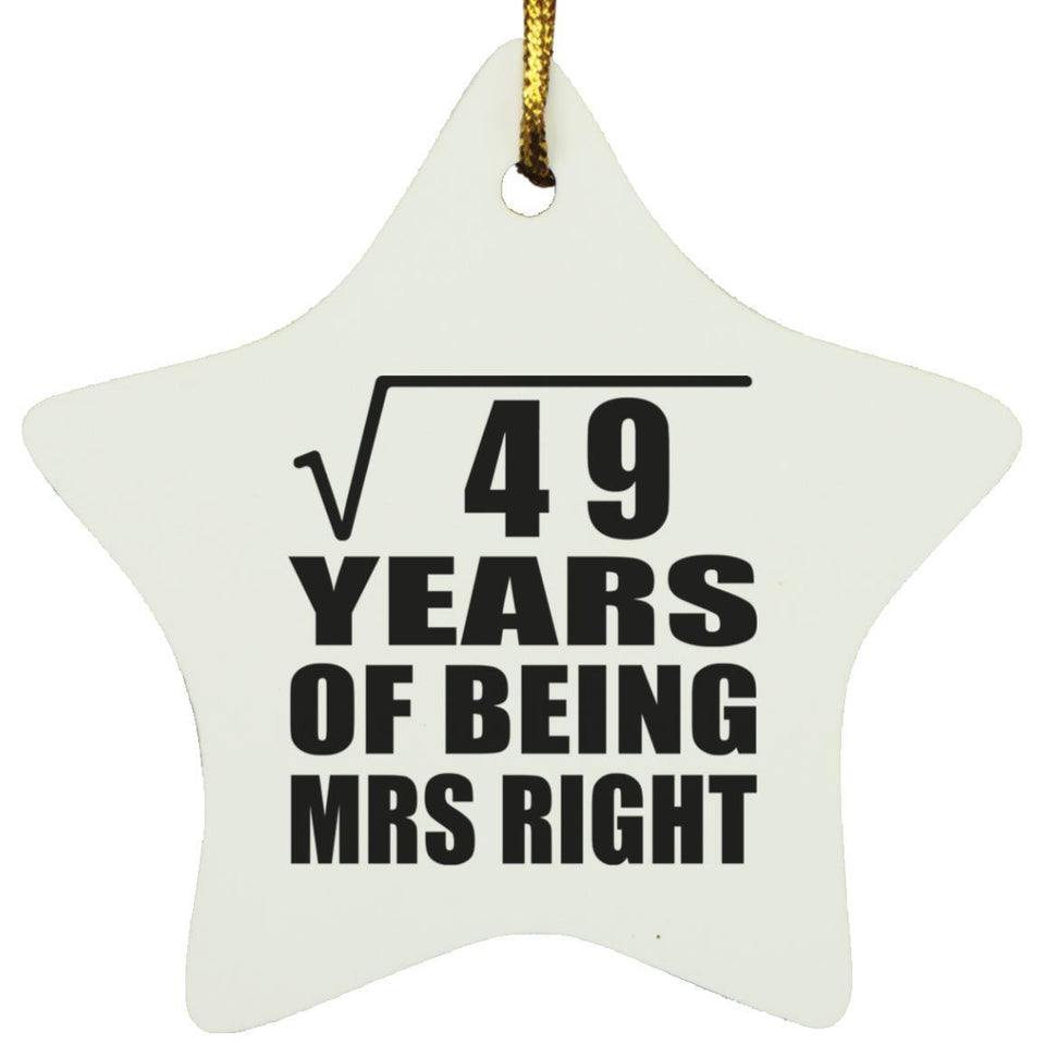 7th Anniversary Square Root of 49 Years of Being Mrs Right - Star Ornament