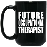 Future Occupational Therapist - 15oz Coffee Mug Black
