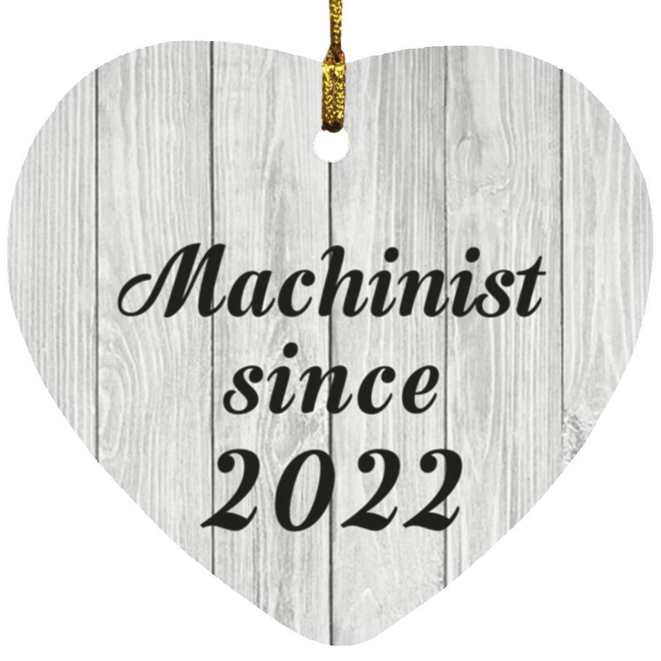 Machinist Since 2022 - Heart Ornament F