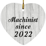 Machinist Since 2022 - Heart Ornament F