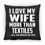 I Love My Wife More Than Textiles - Throw Pillow Black