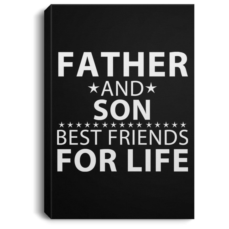 Father and Son, Best Friends For Life - Canvas Portrait