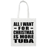 All I Want For Christmas Is More Tuba - Tote Bag White