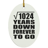32nd Anniversary Square Root of 1024 Years Down Forever To Go - Oval Ornament