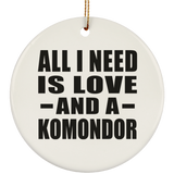 All I Need Is Love And A Komondor - Circle Ornament