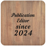 Publication Editor Since 2024 - Drink Coaster C