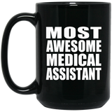 Most Awesome Medical Assistant - 15 Oz Coffee Mug