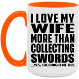 I Love My Wife More Than Collecting Swords - 15oz Accent Mug Orange