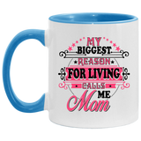 My Biggest Reason For Living Calls Me Mom - 11oz Accent Mug Blue