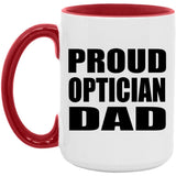 Proud Optician Dad - 15oz Accent Mug Red
