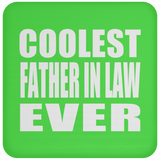 Coolest Father In Law Ever - Drink Coaster