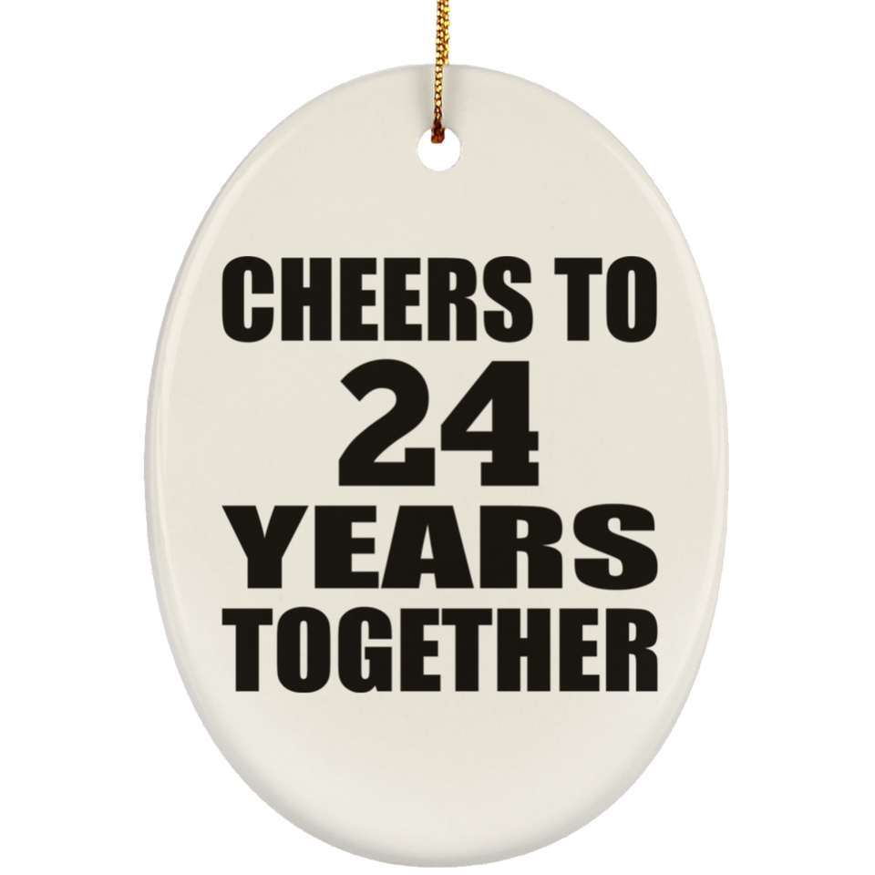24th Anniversary Cheers To 24 Years Together - Oval Ornament
