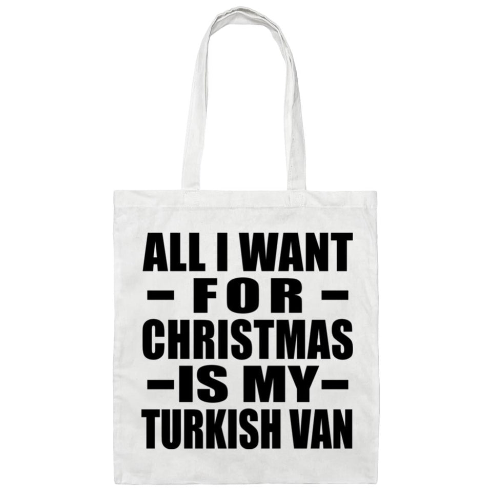 All I Want For Christmas Is My Turkish Van - Tote Bag White