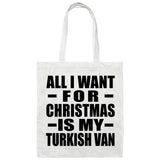 All I Want For Christmas Is My Turkish Van - Tote Bag White