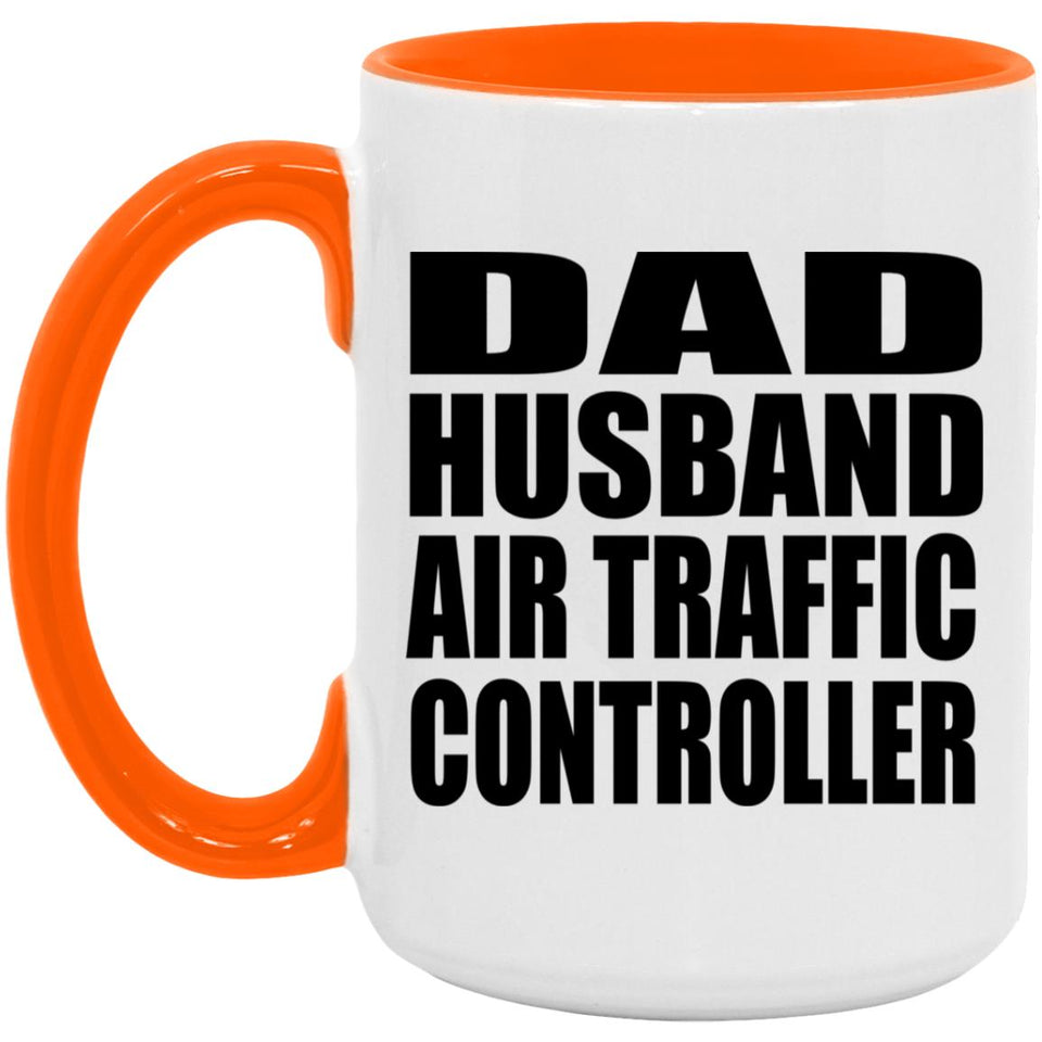 Dad Husband Air Traffic Controller - 15oz Accent Mug Orange