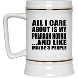 All I Care About Is My Pharaoh Hound - Beer Stein