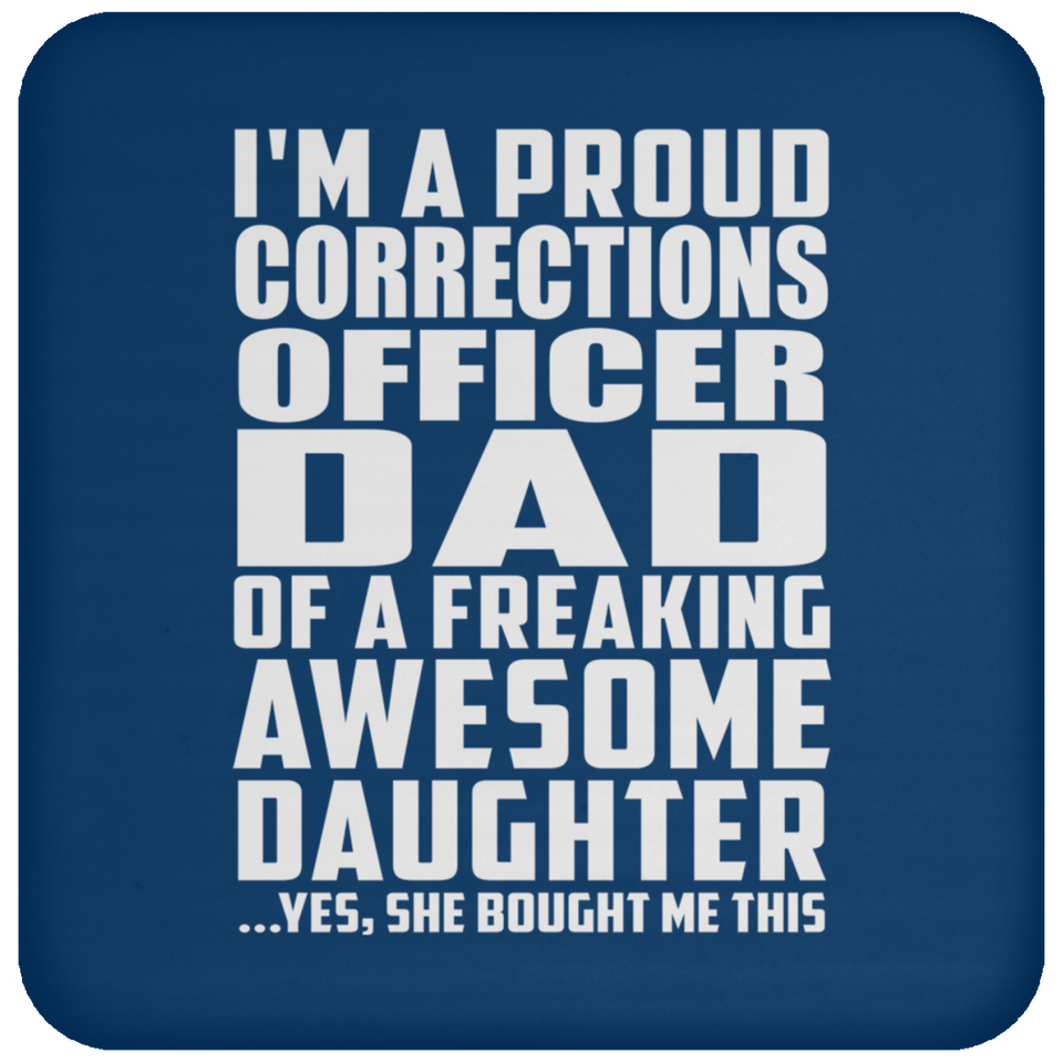 Proud Corrections Officer Dad Of Awesome Daughter - Drink Coaster