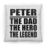 Peter The Dad The Hero The Legend - Throw Pillow