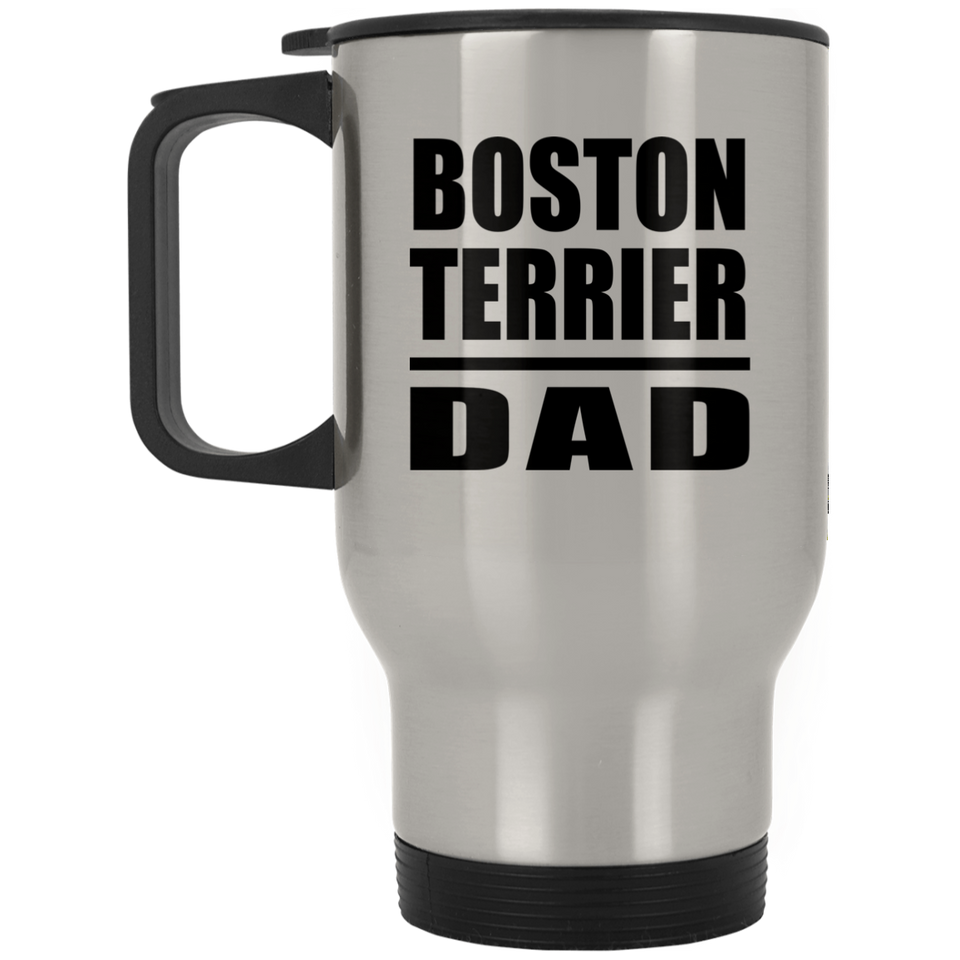 Boston Terrier Dad - Silver Travel Mug