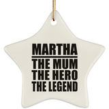 Martha The Mum The Hero The Legend - Star Ornament