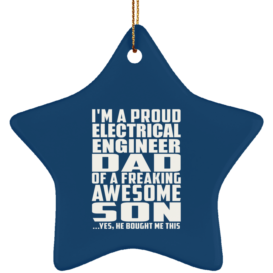 Proud Electrical Engineer Dad Of Awesome Son - Star Ornament