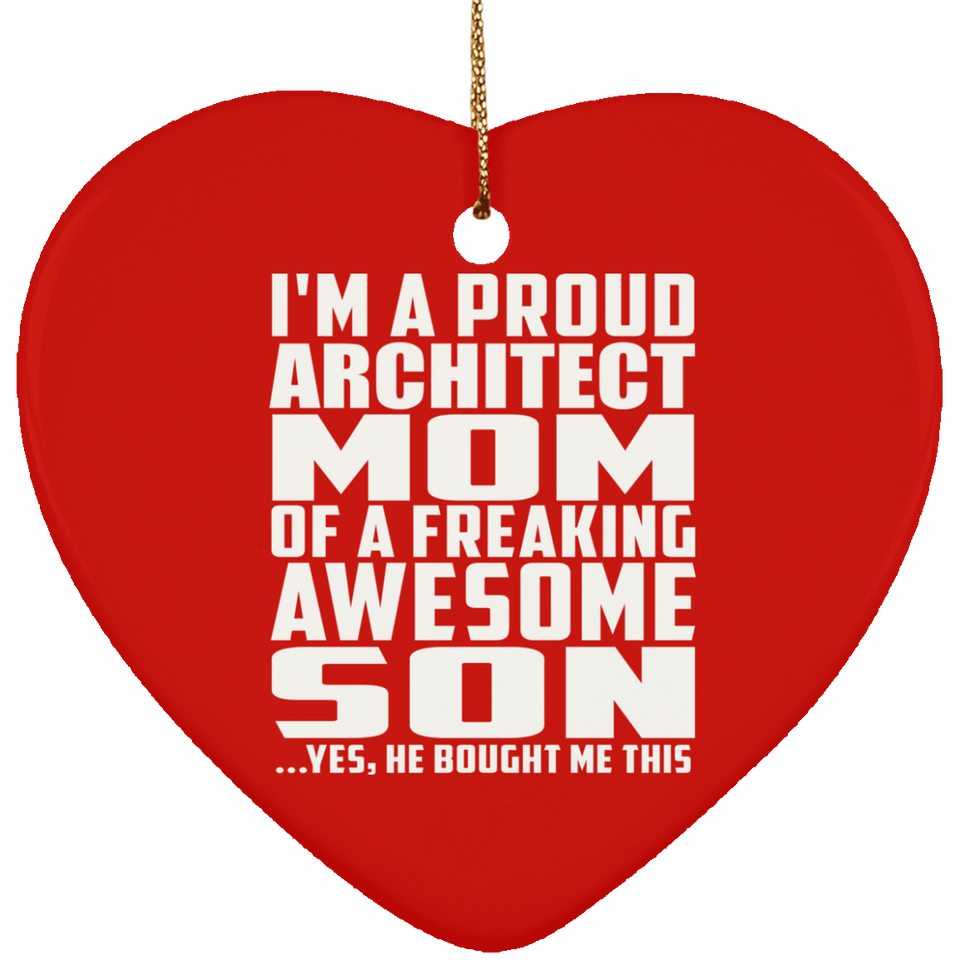 Proud Architect Mom Of Awesome Son - Heart Ornament