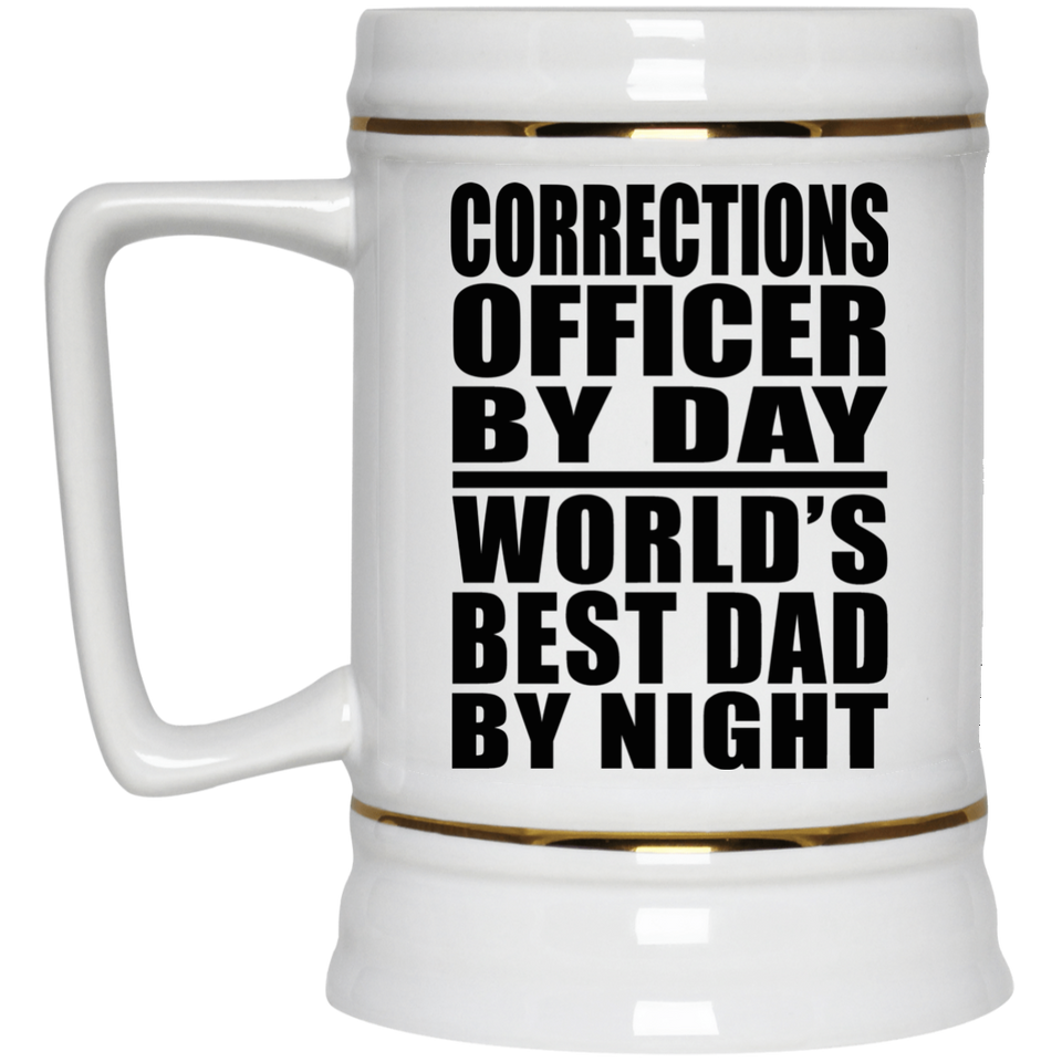 Corrections Officer By Day World's Best Dad By Night - Beer Stein