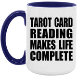 Tarot Card Reading Makes Life Complete - 15oz Accent Mug Purple