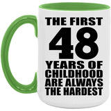 48th Birthday First 48 Years of Childhood Are The Hardest - 15oz Accent Mug Green
