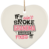 If It Ain't Broke, Grandma Already Fixed It - Heart Ornament