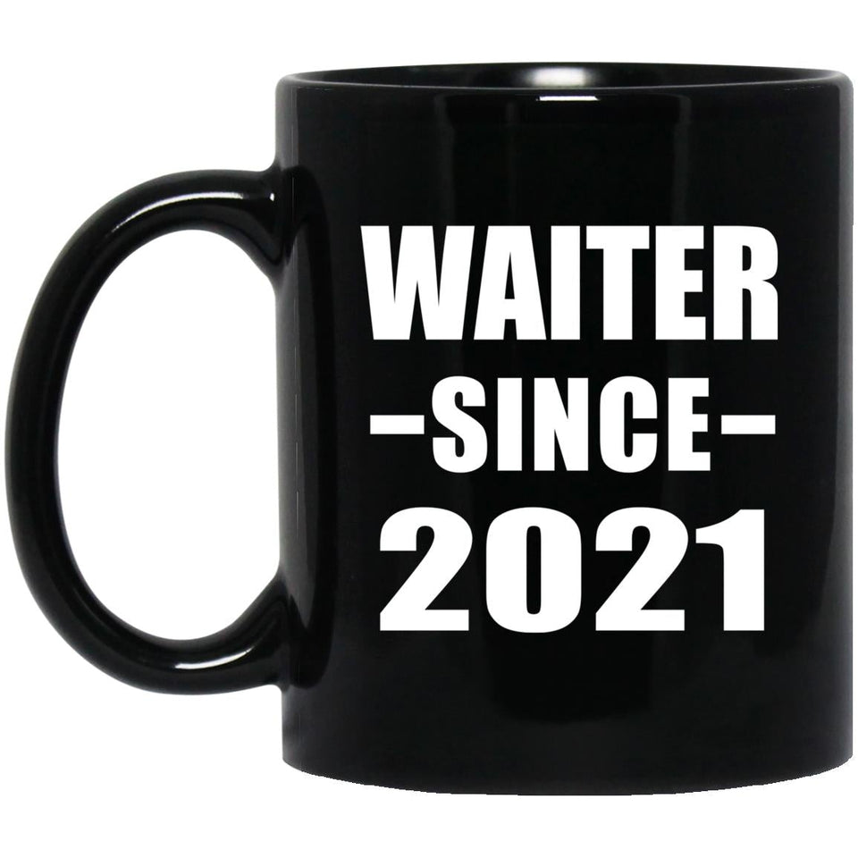 Waiter Since 2021 - 11oz Coffee Mug Black