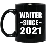 Waiter Since 2021 - 11oz Coffee Mug Black